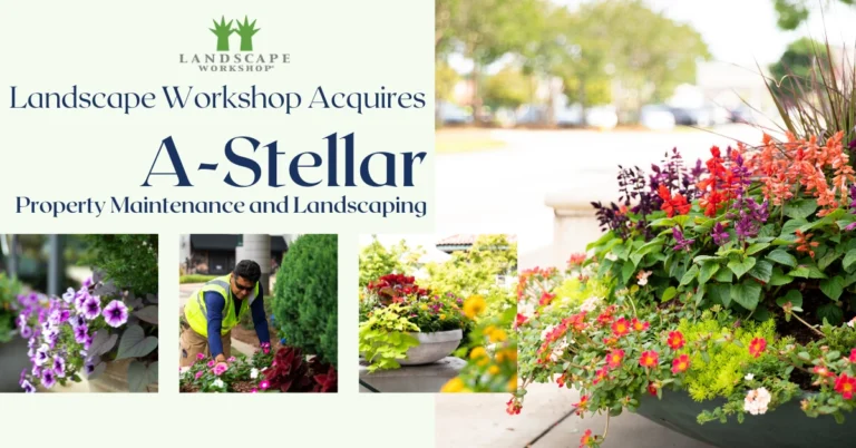 Landscape Workshop Acquires A-Stellar Property Maintenance and Landscaping, Inc.