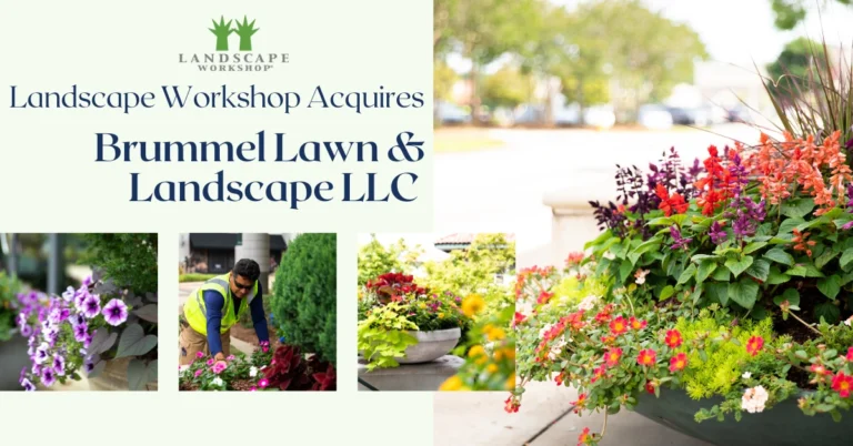 Landscape Workshop Acquires Brummel Lawn and Landscape LLC