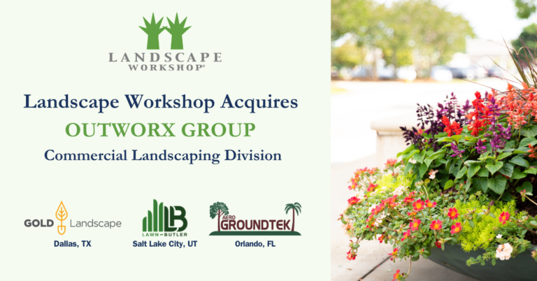 Landscape Workshop Expands National Footprint Through Acquisition of Outworx Group’s Landscape Maintenance Businesses